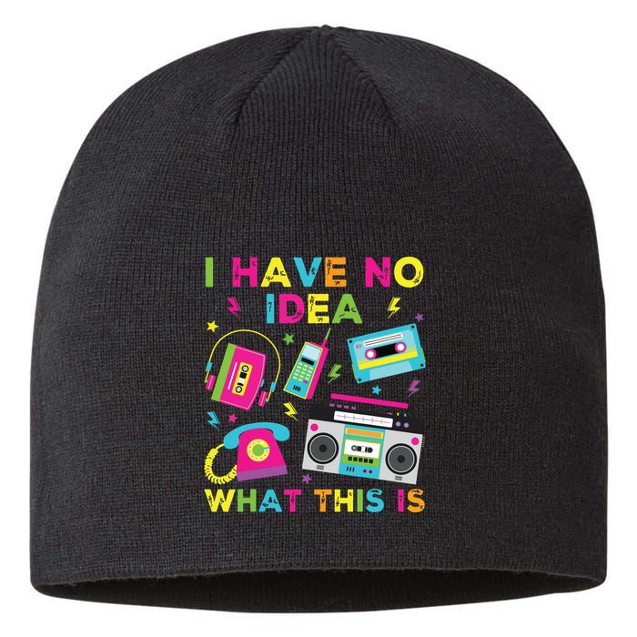 I Have No Idea What This Is 70s 80s 90s Sustainable Beanie