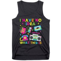 I Have No Idea What This Is 70s 80s 90s Tank Top