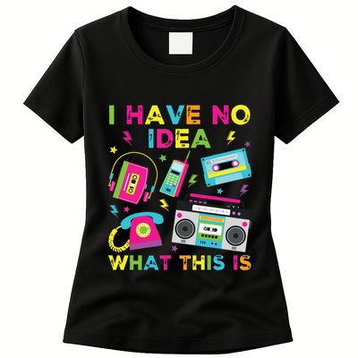 I Have No Idea What This Is 70s 80s 90s Womens T-Shirt