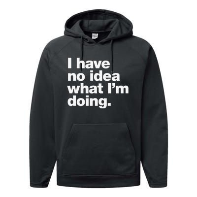 I Have No Idea What Im Doing Performance Fleece Hoodie