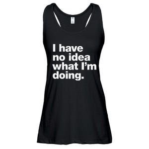 I Have No Idea What Im Doing Ladies Essential Flowy Tank