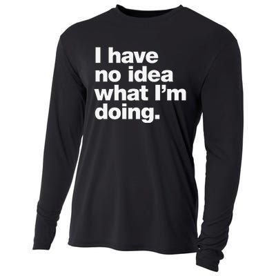 I Have No Idea What Im Doing Cooling Performance Long Sleeve Crew