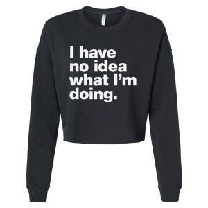 I Have No Idea What Im Doing Cropped Pullover Crew