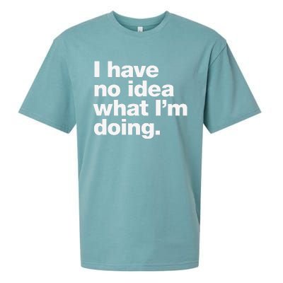 I Have No Idea What Im Doing Sueded Cloud Jersey T-Shirt