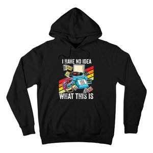 I Have No Idea What This Is 70s 80s 90s Theme Outfit Hoodie