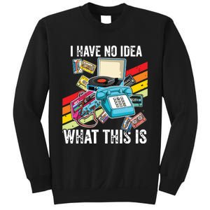 I Have No Idea What This Is 70s 80s 90s Theme Outfit Sweatshirt