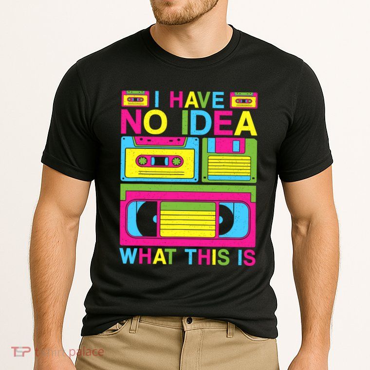 I Have No Idea What This Is 80s 90s Outfit Performance Shirt