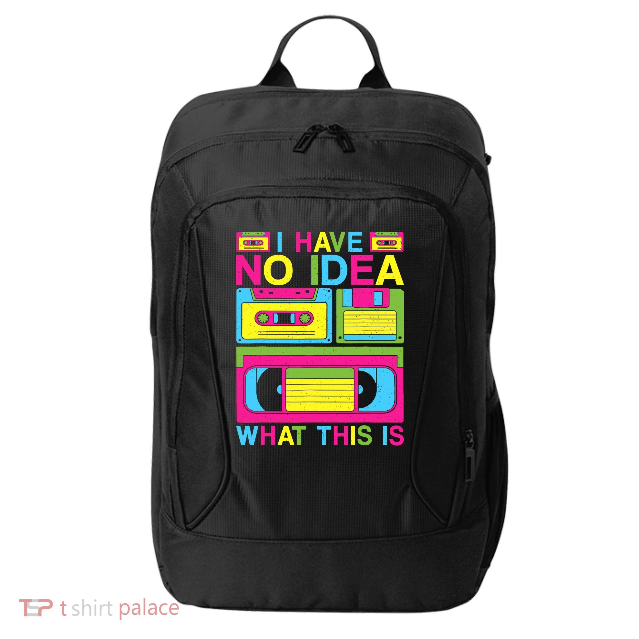 I Have No Idea What This Is 80s 90s Outfit City Backpack