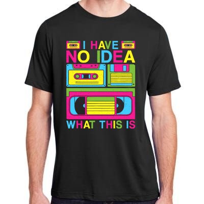 I Have No Idea What This Is 80s 90s Outfit Adult ChromaSoft Performance T-Shirt