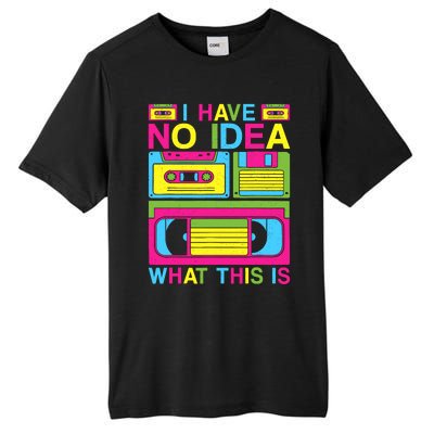 I Have No Idea What This Is 80s 90s Outfit Tall Fusion ChromaSoft Performance T-Shirt