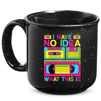 I Have No Idea What This Is 80s 90s Outfit 15oz Campfire Ceramic Mug