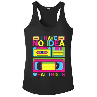 I Have No Idea What This Is 80s 90s Outfit Ladies PosiCharge Competitor Racerback Tank