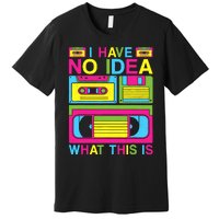 I Have No Idea What This Is 80s 90s Outfit Premium T-Shirt