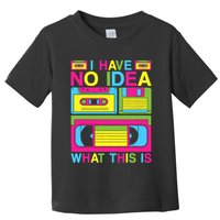 I Have No Idea What This Is 80s 90s Outfit Toddler T-Shirt