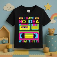 I Have No Idea What This Is 80s 90s Outfit Toddler T-Shirt