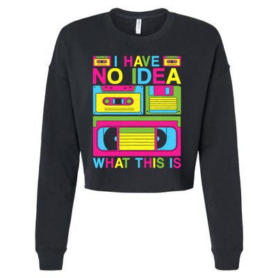 I Have No Idea What This Is 80s 90s Outfit Cropped Pullover Crew