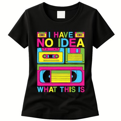 I Have No Idea What This Is 80s 90s Outfit Womens T-Shirt