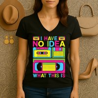 I Have No Idea What This Is 80s 90s Outfit Women's V-Neck T-Shirt