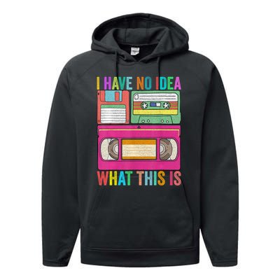 I Have No Idea What This Is 70s 80s 90s Outfit Performance Fleece Hoodie