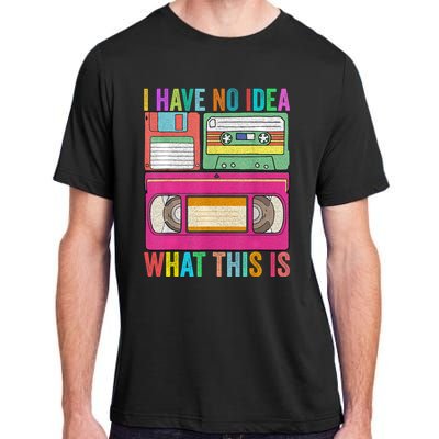 I Have No Idea What This Is 70s 80s 90s Outfit Adult ChromaSoft Performance T-Shirt