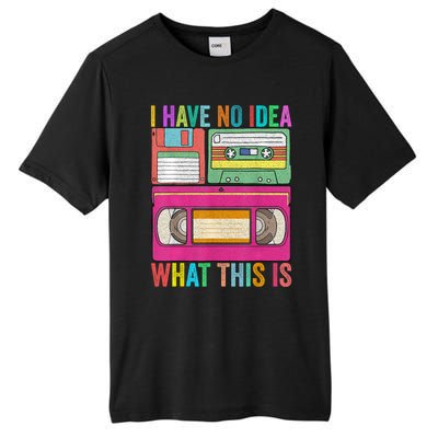 I Have No Idea What This Is 70s 80s 90s Outfit Tall Fusion ChromaSoft Performance T-Shirt