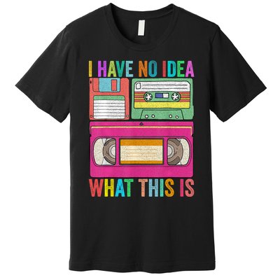 I Have No Idea What This Is 70s 80s 90s Outfit Premium T-Shirt