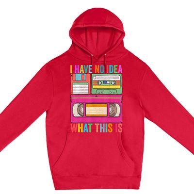 I Have No Idea What This Is 70s 80s 90s Outfit Premium Pullover Hoodie