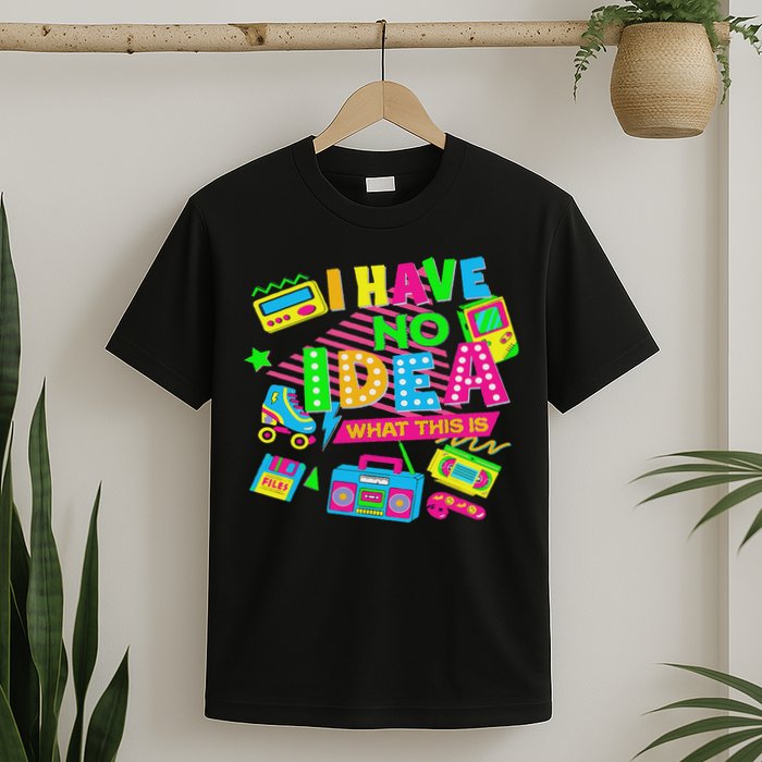 I Have No Idea What This Is Funny Women 70s 80s 90s T-Shirt