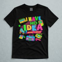 I Have No Idea What This Is Funny Women 70s 80s 90s T-Shirt