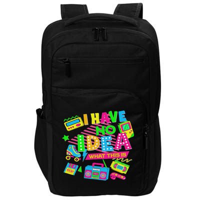 I Have No Idea What This Is Funny Women 70s 80s 90s Impact Tech Backpack