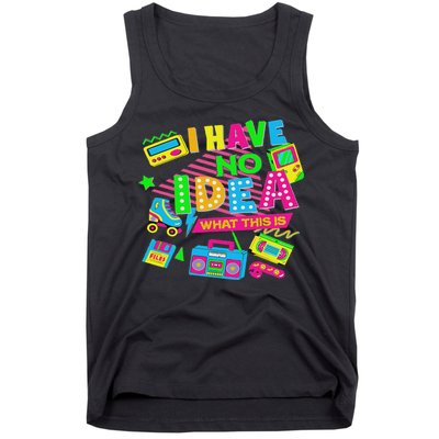 I Have No Idea What This Is Funny Women 70s 80s 90s Tank Top