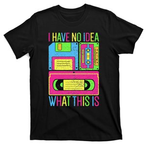 I Have No Idea What This Is 70s 80s 90s Outfit T-Shirt