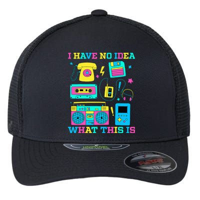 I Have No Idea What This Is 70s 80s 90s Outfit Flexfit Unipanel Trucker Cap