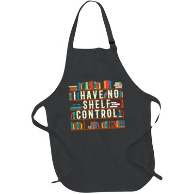 I Have No Shelf Control Funny Book Lover Bookshelf Gift Full-Length Apron With Pockets