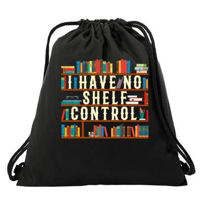 I Have No Shelf Control Funny Book Lover Bookshelf Gift Drawstring Bag