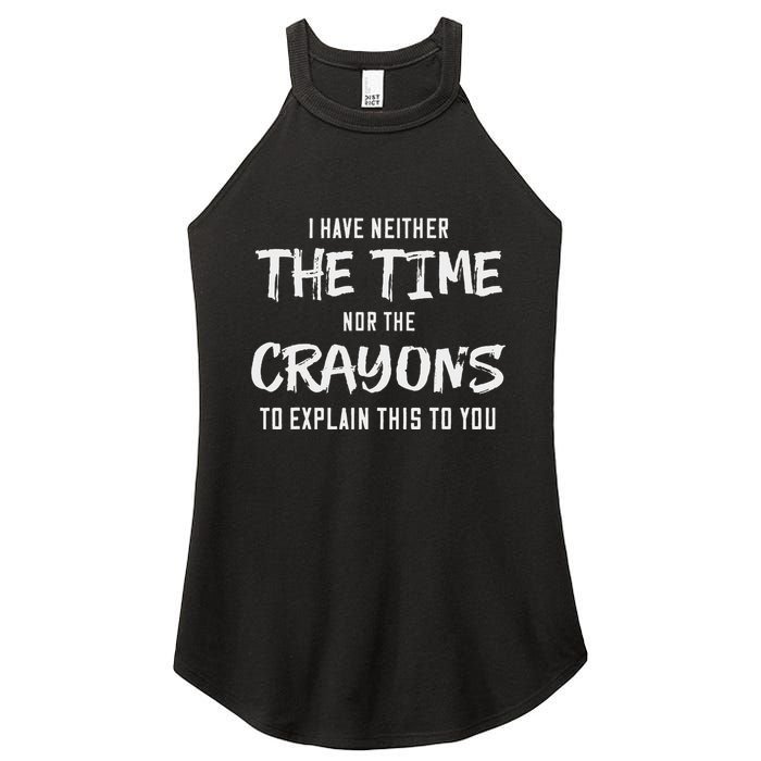 I Have Neither The Time Nor The Crayons To Explain This To Women's Perfect Tri Rocker Tank