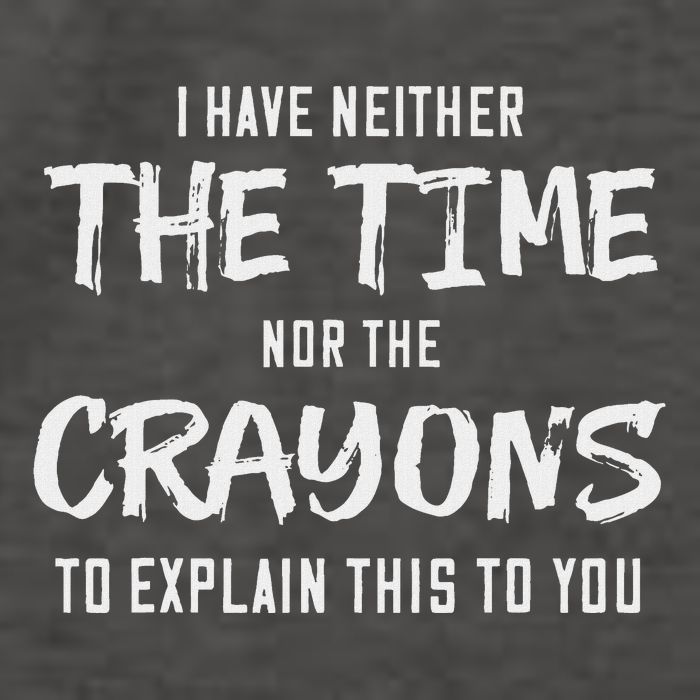 I Have Neither The Time Nor The Crayons To Explain This To Vector Backpack