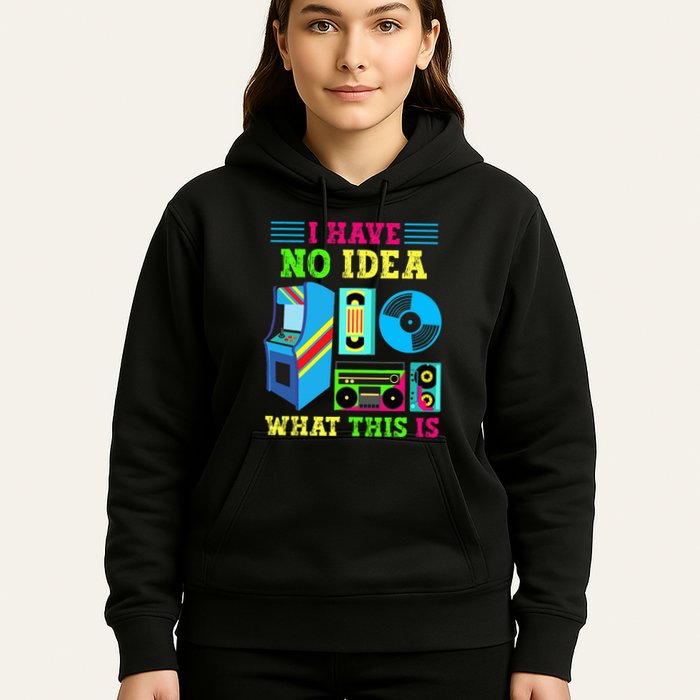 I Have No Idea What This Is 70s 80s 90s Themed Collection Hoodie