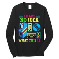 I Have No Idea What This Is 70s 80s 90s Themed Collection Long Sleeve Shirt
