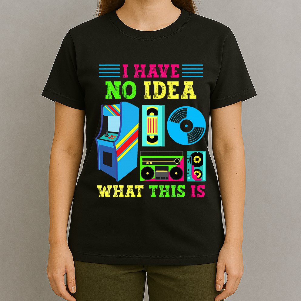 I Have No Idea What This Is 70s 80s 90s Themed Collection T-Shirt