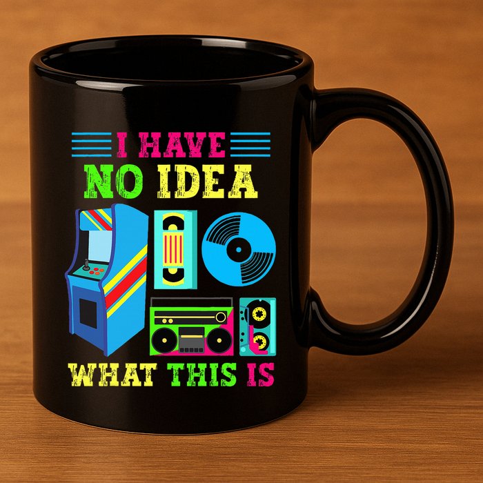 I Have No Idea What This Is 70s 80s 90s Themed Collection 11oz C Handle Ceramic Mug