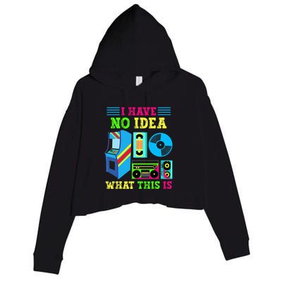 I Have No Idea What This Is 70s 80s 90s Themed Collection Crop Fleece Hoodie