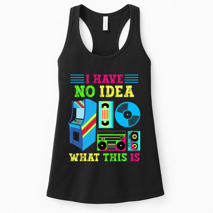 I Have No Idea What This Is 70s 80s 90s Themed Collection Womens Tank Top