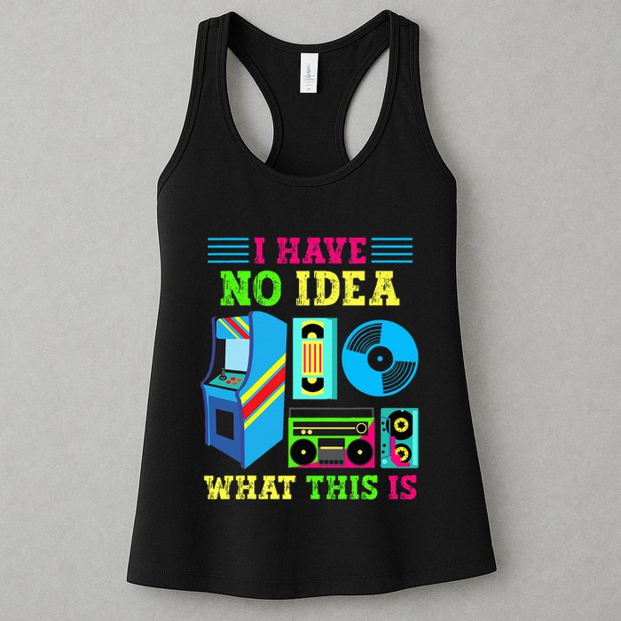 I Have No Idea What This Is 70s 80s 90s Themed Collection Womens Tank Top