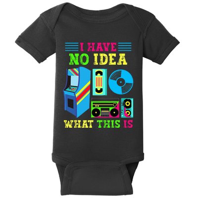 I Have No Idea What This Is 70s 80s 90s Themed Collection Baby Bodysuit