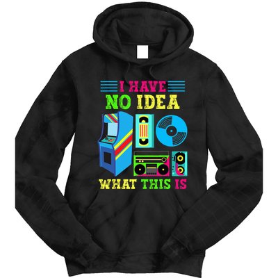I Have No Idea What This Is 70s 80s 90s Themed Collection Tie Dye Hoodie