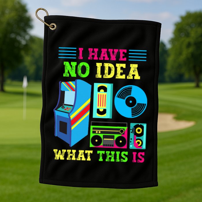 I Have No Idea What This Is 70s 80s 90s Themed Collection Golf Towel