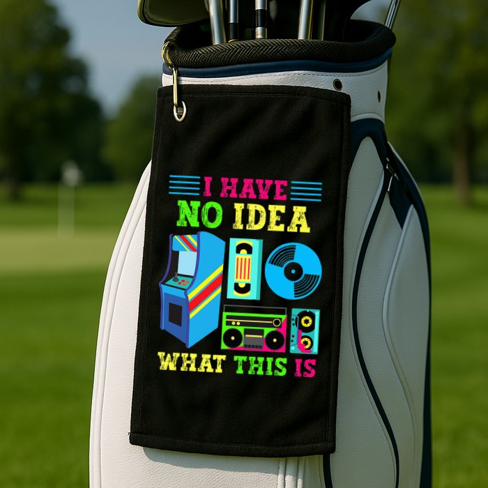 I Have No Idea What This Is 70s 80s 90s Themed Collection Golf Towel
