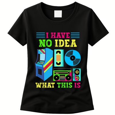 I Have No Idea What This Is 70s 80s 90s Themed Collection Womens T-Shirt