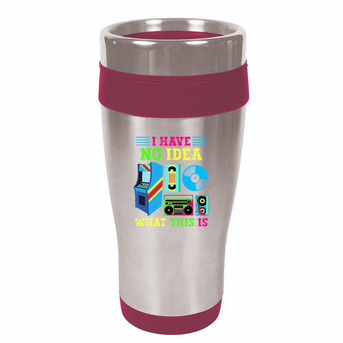 I Have No Idea What This Is 70s 80s 90s Themed Collection 16oz Travel Tumbler